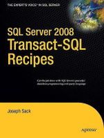 SQL Server 2008 Transact-SQL Recipes : A Problem-Solution Approach - Joseph Sack