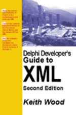 Delphi Developer's Guide to XML - Keith Wood