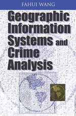 Geographic Information Systems and Crime Analysis - Fahui Wang