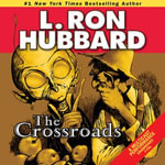 The Crossroads : Golden Age Stories - L. Ron Hubbard