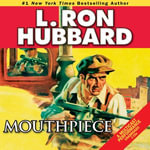 Mouthpiece : Golden Age Stories - L. Ron Hubbard