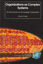 Organizations As Complex Systems : An Introduction to Knowledge Cybernetics : An Introduction to Knowledge Cybernetics - Maurice Yolles
