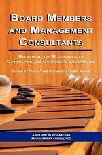 Board Members and Management Consultants : Redefining the Boundaries of Consulting and Corporate Governance (PB) - Pierre-Yves Gomez
