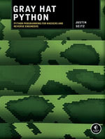Gray Hat Python : Python Programming for Hackers and Reverse Engineers - Justin Seitz