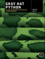 Gray Hat Python : Python Programming for Hackers and Reverse Engineers - Justin Seitz