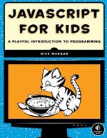 Javascript For Kids - Nick Morgan