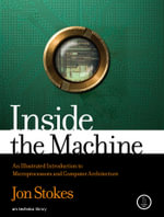 Inside the Machine : An Illustrated Introduction to Microprocessors and Computer Architecture - Jon Stokes