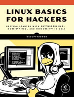 Linux Basics for Hackers : Getting Started with Networking, Scripting, and Security in Kali - OccupyTheWeb