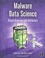 Malware Data Science : Attack Detection and Attribution - JOSHUA SAXE