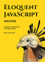 Eloquent JavaScript : A Modern Introduction to Programming - Marijn Haverbeke