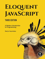 Eloquent JavaScript : A Modern Introduction to Programming - Marijn Haverbeke