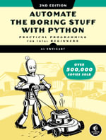 Automate the Boring Stuff with Python, 2nd Edition : Practical Programming for Total Beginners - SWEIGART, AL