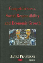 Competitiveness, Social Responsibility and Economic Growth - Janez Prasnikar