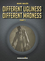 Different Ugliness Different Madness : Different Ugliness Different Madness : Book 1 - Marc Males