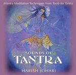 Sounds of Tantra : Mantra Meditation Techniques from Tools for Tantra - Harish Johari