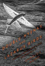 Double Hyenas and Lazarus Birds : A Sideways Look at the Pacific Ocean and Everything in It - Charles Hood