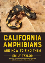 California Amphibians and How to Find Them : California Herping Guides - Emily Taylor