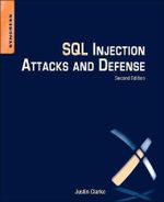 SQL Injection Attacks and Defense, 2e - Justin Clarke