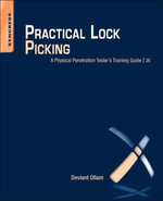 Practical Lock Picking : A Physical Penetration Tester's Training Guide - Deviant Ollam