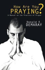 How Are You Praying? - Donald E. Demaray