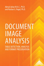 Document Image Analysis : Table Detection, Analysis and Format Preservation - Roshan G. Ragel