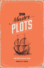20 Master Plots : And How to Build Them - Ronald B. Tobias