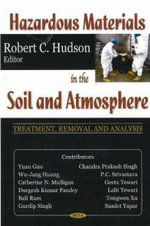 Hazardous Materials in the Soil and Atmosphere : Treatment, Removal and Analysis : Treatment, Removal and Analysis - Robert C Hudson