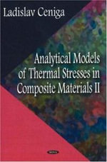 Analytical Models of Thermal Stresses in Composite Materials II - Ladislav Ceniga
