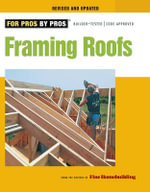 Framing Roofs, Revised and Updated : For Pros by Pros - Fine Homebuildi