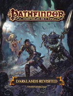 Pathfinder Campaign Setting: Darklands Revisited : Pathfinder Campaign Setting - Paizo Staff