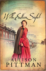 With Endless Sight : Crossroads of Grace - Allison K. Pittman