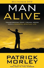 Man Alive DVD Study Resource : Transforming Your Seven Primal Needs Into a Powerful Spiritual Life - Patrick Morley