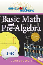 Homework Helpers : Basic Math and Pre-Algebra - Denise Szecsei