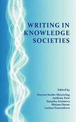 Writing in Knowledge Societies : Perspectives on Writing - Doreen Starke-Meyerring