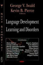 Language Development, Learning and Disorders - George V Iwald