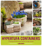 Hypertufa Containers : Creating and Planting an Alpine Trough Garden - Lori Chips