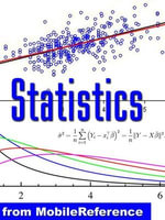 Statistics Study Guide : Permutation, Random Variable, Probability Axioms, Bayesian Probability, Decision Theory, Chebyshev's Inequality, Chi-Square & Student's T-Distribution, Sampling, Correlation (Mobi Study Guides) - MobileReference
