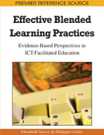 Effective Blended Learning Practices : Evidence-Based Perspectives in ICT-Facilitated Education - Elizabeth Stacey