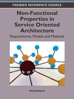 Non-Functional Properties in Service Oriented Architecture : Requirements, Models and Methods - Nikola Milanovic