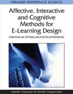 Affective, Interactive and Cognitive Methods for E-Learning Design : Creating an Optimal Education Experience - Aimilia Tzanavari