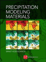 Modeling Solid-State Precipitation : Computational Materials Science and Engineering - Ernst Kozeschnik