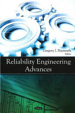 Reliability Engineering Advances - Gregory I Hayworth