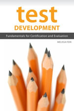Test Development : Fundamentals for Certification and Evaluation - Melissa Fein