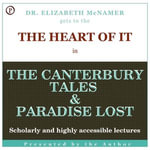 The Heart of It : The Canterbury Tales and Paradise Lost - Elizabeth McNamer
