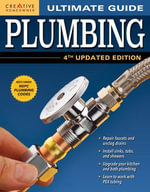 Ultimate Guide : Plumbing, 4th Updated Edition - Editors of Creative Homeowner