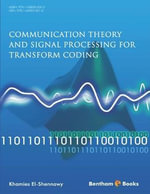 Communication Theory and Signal Processing for Transform Coding - Khamies El Shennawy