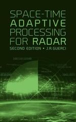 Space-Time Adaptive Processing for Radar, Second Edition - Joseph R. Guerci