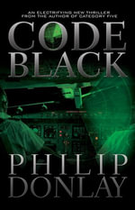 Code Black : A Donovan Nash Thriller - Philip Donlay