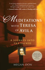 Meditations with Teresa of Avila : A Journey into the Sacred - Megan Don