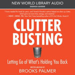 Clutter Busting : Letting Go of What's Holding You Back - Brooks Palmer
